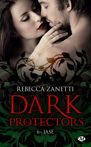 Rebecca Zanetti – Dark Protectors, Tome 6 : Jase