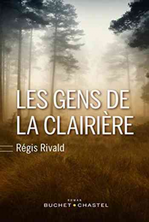 Régis Rivald – Les gens de la clairière