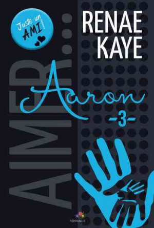 Renae Kaye – Aimer… Tome 3 : Aaron