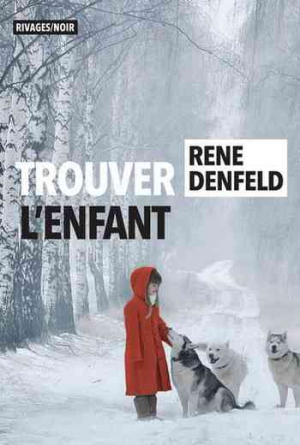 Rene Denfeld – Trouver l’enfant