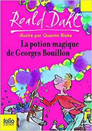 Roald Dahl – La Potion Magique De Georges Bouillon