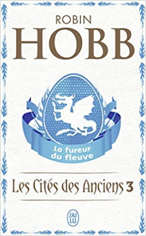 Robin Hobb – Les Cités des Anciens, Tome 3 : La fureur du fleuve