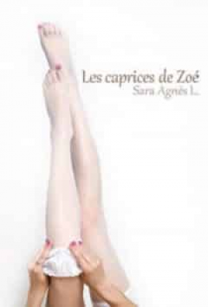 Sara Agnes L. – Les caprices de Zoe