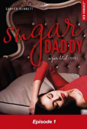 Sawyer Bennett – Sugar Bowl, Tome 1 : Sugar Daddy, Episode 1