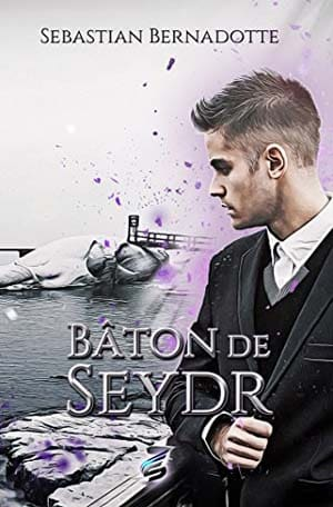 Sebastian Bernadotte – Bâton de Seydr