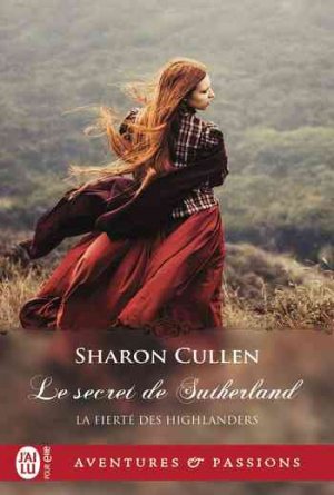 Sharon Cullen – La fierté des Highlanders, Tome 1 : Le secret du Sutherland