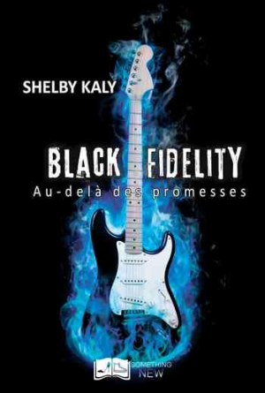 Shelby Kaly – Black Fidelity, Tome 2 : Au-delà des promesses