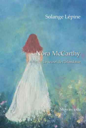 Solange Lépine – Nora McCarthy: Le secret de l’Irlandaise