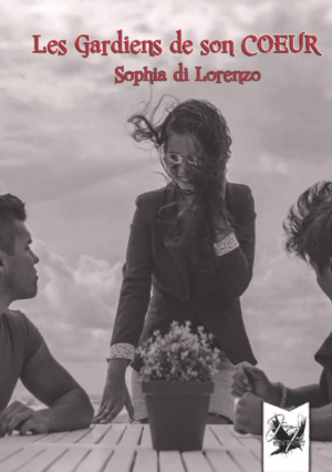 Sophia Di Lorenzo – Les gardiens de son cœur, Tome 1