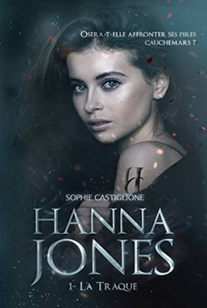 Sophie Castiglione – Hanna Jones – Tome 1 : La traque