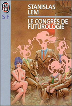 Stanislas Lem – Le Congrès de futurologie