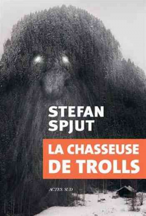 Stefan Spjut – La chasseuse de trolls