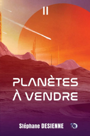 Stéphane Desienne – Planètes à vendre, Tome 2