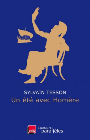 Sylvain Tesson – Un été avec Homère