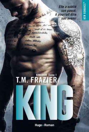 T. M. Frazier – Kingdom – Tome 1 : King
