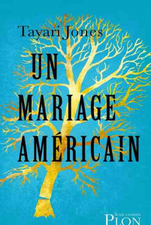 Tayari Jones – Un mariage américain