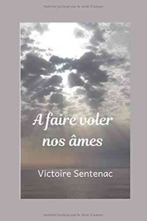 Victoire Sentenac – A faire voler nos âmes