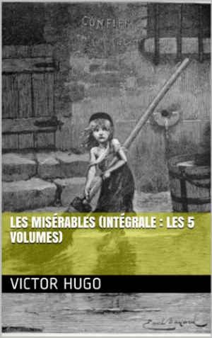 Victor Hugo – Les Misérables (Intégrale : Les 5 Volumes)
