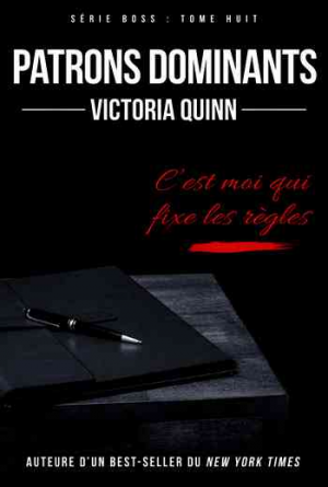 Victoria Quinn – Boss – Tome 8: Patrons dominants
