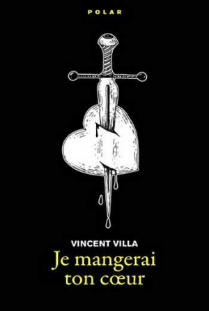 Vincent Villa – Je mangerai ton cœur