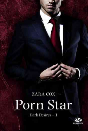 Zara Cox – Dark Desires – Tome 1: Porn Star